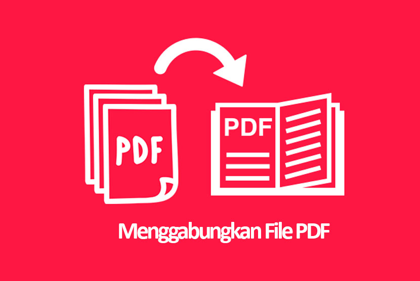 Cara Menggabungkan File PDF Menggunakan Software