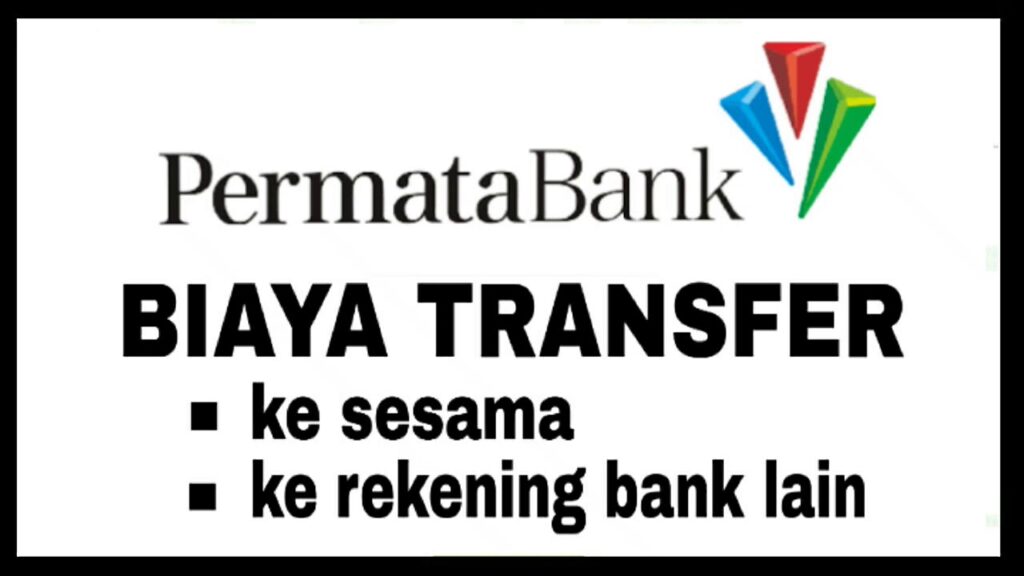 Cara Transfer Bank Permata Ke Bank Lain BCA, BRI, Mandiri, BNI