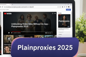 Plainproxies 2025: Cara Terbaru Buka Blokir Situs Video Tanpa Aplikasi